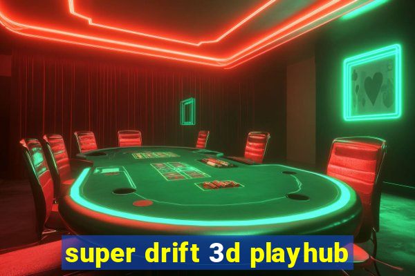 super drift 3d playhub